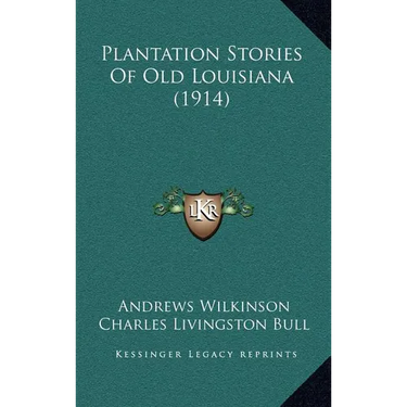 Plantation Stories Of Old Louisiana (1914)