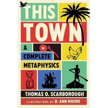 This Town: A Complete Metaphysics