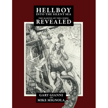 Hellboy Into the Silent Sea: The Making of the Comic Revealed