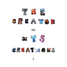 The Creator and Its Creations