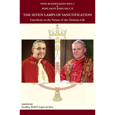 The Seven Lamps of Sanctification: Catechesis on the Virtues of the Christian Life