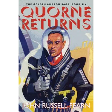 Quorne Returns: The Golden Amazon Saga, Book Six