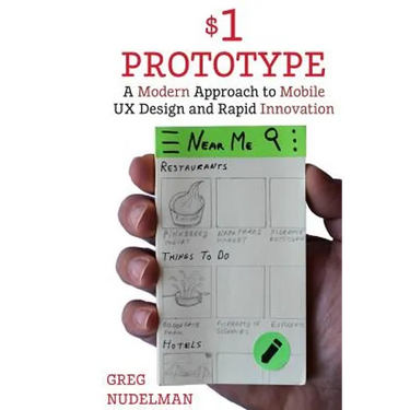 The $1 Prototype: A Modern Approach to Mobile UX Design and Rapid Innovation for