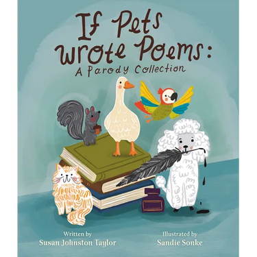 If Pets Wrote Poems: A Parody Collection