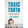 Toxic Truth: A Scientist, a Doctor, and the Battle Over Lead