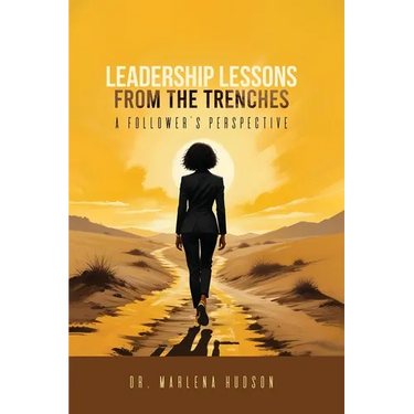 Leadership Lessons from the Trenches