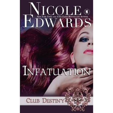 Infatuation: A Club Destiny Novel