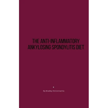 The Anti-Inflammatory Ankylosing Spondylitis Diet