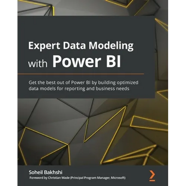 Expert Data Modeling with Power BI: Get the best out of Power BI by building optimized data models for reporting and business needs