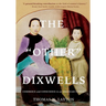 The Other Dixwells (Author's Edition): Commerce and Conscience in an American Family