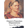 Cicero's Tusculan Disputations