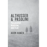 Althusser and Pasolini: Philosophy, Marxism, and Film