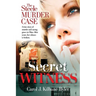 Secret Witness: The Steele Murder Case-A true story of murder and saving grace in Ohio. After years, her silence is broken.