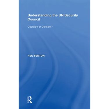 Understanding the UN Security Council: Coercion or Consent?
