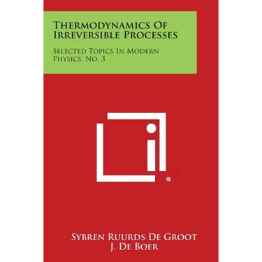 Thermodynamics Of Irreversible Processes: Selected Topics In Modern Physics, No. 3