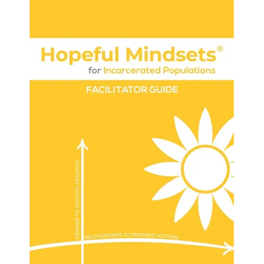 Hopeful Mindsets for Incarcerated Populations Facilitator Guide