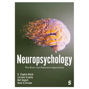 Neuropsychology: The Brain and Relational Approaches (First Edition)