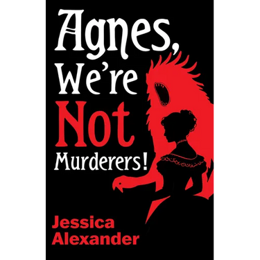 Agnes, We're Not Murderers!