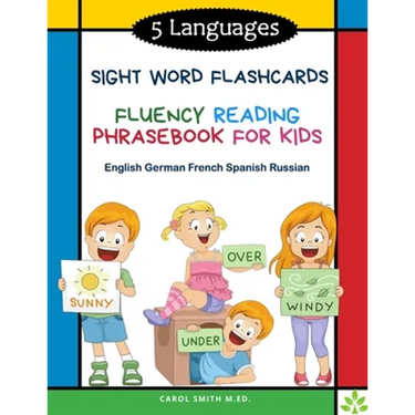 5 Languages Sight Word Flashcards Fluency Reading Phrasebook for Kids- English German French Spanish Russian: 120 Kids flash cards high frequency word
