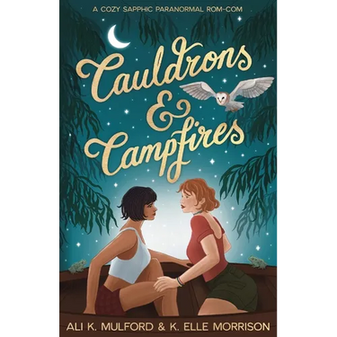 Cauldrons & Campfires: A cozy sapphic paranormal rom-com