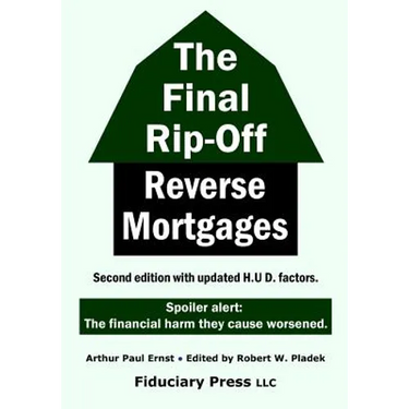The Final Rip-Off: Reverse Mortgages