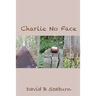 Charlie No Face