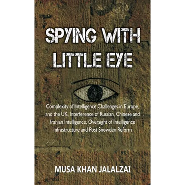 Spying with Little Eye: Complexity of Intelligence Challenges in Europe, and the UK, Interference of Russian, Chinese and Iranian Intelligence