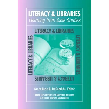 Literacy & Libraries: Learning from Case Studies
