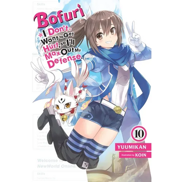 Bofuri: I Don't Want to Get Hurt, So I'll Max Out My Defense., Vol. 10 (Light Novel): Volume 10