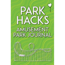Park Hacks Amusement Park Journal: An illustrated, lined, diary, notebook with prompts, tips, and tricks to encourage parents, kids, and ride enthusia