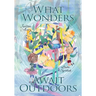 What Wonders Await Outdoors