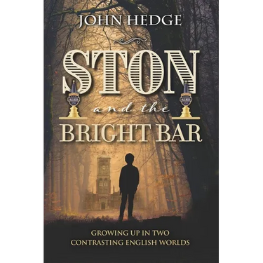 Ston and the Bright Bar: Growing up in two contrasting English worlds