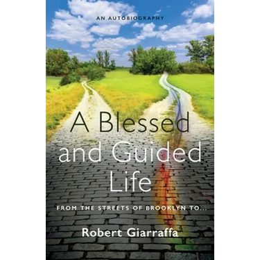 A Blessed and Guided Life: An Autobiography