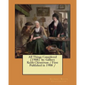 All Things Considered (1908) by: Gilbert Keith Chesterton / First Published in 1908 /