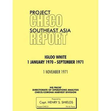 Project Checo Southeast Asia Study: Igloo White, January 1970-September 1971