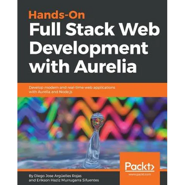 Hands-On Full Stack Web Development with Aurelia