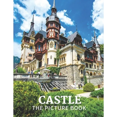 Castle: The Picture Book of Amazing Castle for Dementia, Seniors, Alzheimer's and Parkinson's.