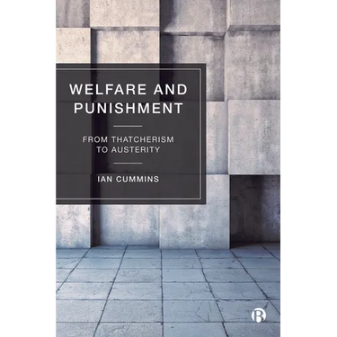 Welfare and Punishment: From Thatcherism to Austerity