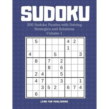 Sudoku: 300 Sudoku Puzzles with Solving Strategies and Solutions