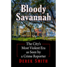 Bloody Savannah: The City's Most Violent Era as Seen by a Crime Reporter