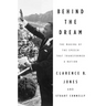 Behind the Dream: The Making of the Speech That Transformed a Nation