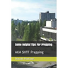 Some Helpful Tips For Prepping: AKA SHTF Prepping