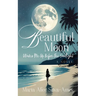 Beautiful Moon: Wakes Me Up Before the Sunlight