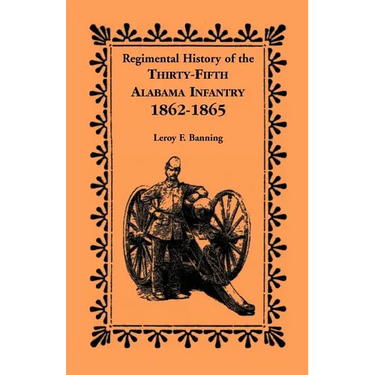 Regimental History of the 35th Alabama Infantry, 1862-1865