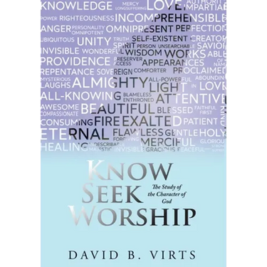 Know Seek Worship: The Study of the Character of God
