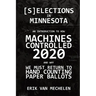 Selections in Minnesota: An Introduction to How Machines Controlled 2020