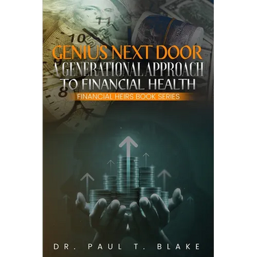 Genius Next Door: A Generational Approach to Financial Health: A Generational Approach to Financial Health: A Generational Approach to Financial Healt