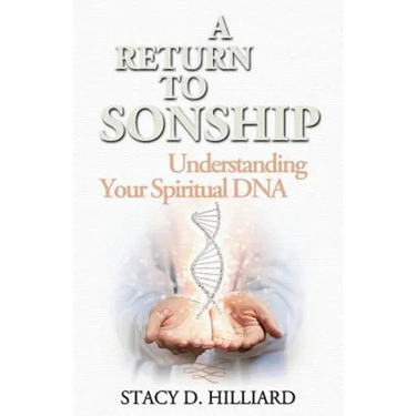 A Return to Sonship: Understanding Your Spiritual DNA