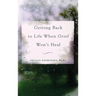 Getting Back to Life When Grief Won't Heal