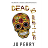 Dead Is Better